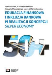 Okładka książki Edukacja finansowa i inkluzja bankowa w realizacji koncepcji silver economy