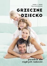 Okładka książki Grzeczne dziecko. Poradnik dla dobrych rodziców
