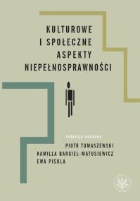 Kulturowe i społeczne aspekty niepełnosprawności. Wydawca: Wydawnictwo Uniwersytetu Warszawskiego. ZdrowePodejscie.pl Opakowanie Kulturowe i społeczne aspekty niepełnosprawności