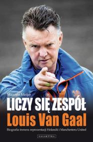 Okładka książki Liczy Się Zespół - Louis Van Gaal