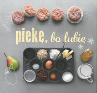 Okładka książki Piekę, bo lubię