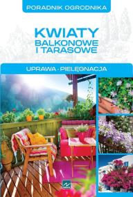 Okładka książki Poradnik ogrodnika - kwiaty balkonowe i tarasowe