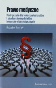Okładka książki Prawo medyczne Podręcznik dla lekarzy dentystów i studentów wydziałów lekarsko-dentystycznych