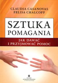 Okładka książki Sztuka pomagania. Jak dawać i przyjmować pomoc