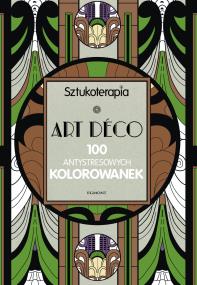 Sztukoterapia. ART DECO. 100 antystresowych kolor.. Autor: LOPEZ ELENA. ZdrowePodejscie.pl Okładka książki Sztukoterapia. ART DECO. 100 antystresowych kolor.