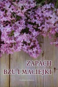 Okładka książki Zapach bzu i maciejki