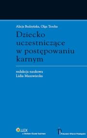Okładka książki Dziecko uczestniczące w postępowaniu karnym