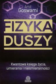 Okładka książki Fizyka duszy. Kwantowa księga życia