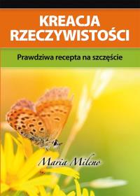 Okładka książki Kreacja rzeczywistości. Prawdziwa recepta ...