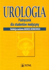 Urologia Podręcznik dla studentów medycyny. Autor: Urologia. Podręcznik dla studentów medycyny. ZdrowePodejscie.pl Okładka książki Urologia Podręcznik dla studentów medycyny