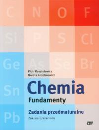 Chemia LO Fundamenty. Zadania przedmaturalne ZR OE. Autor: Piotr Kosztołowicz, Dorota Kosztołowicz. ZdrowePodejscie.pl Okładka książki Chemia LO Fundamenty. Zadania przedmaturalne ZR OE