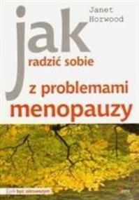 Okładka książki Jak radzić sobie z problemami menopauzy