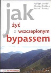 Okładka książki Jak życ z wszczepionym bypassem