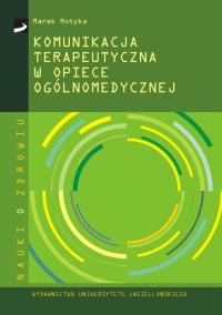 Okładka książki Komunikacja terapeutyczna w opiece ogólnomedycznej