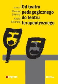 Okładka książki Od teatru pedagogicznego do teatru terapeutycznego