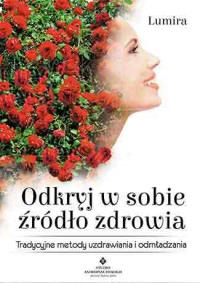 Okładka książki Odkryj w sobie źródło zdrowia