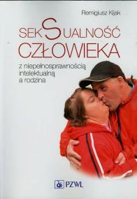 Seksualność człowieka z niepełnosprawnością. Autor: Remigiusz J. Kijak. ZdrowePodejscie.pl Okładka książki Seksualność człowieka z niepełnosprawnością