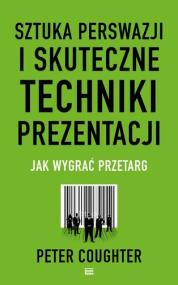 Okładka książki Sztuka perswazji i skuteczne techniki prezentacji.