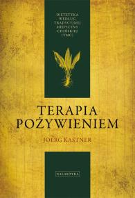 Terapia żywieniem. Dietetyka według Tradycyjnej.... Autor: Joerg Kastner. ZdrowePodejscie.pl Okładka książki Terapia żywieniem. Dietetyka według Tradycyjnej...