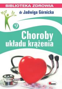 Biblioteka zdrowia. Choroby układu krążenia. Autor: Jadwiga Górnicka. ZdrowePodejscie.pl Okładka książki Biblioteka zdrowia. Choroby układu krążenia