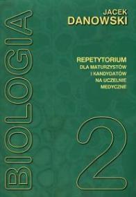 Biologia repetytorium T2 Danowski w.2012 MEDYK. Autor: Danowski Jacek. ZdrowePodejscie.pl Okładka książki Biologia repetytorium T2 Danowski w.2012 MEDYK