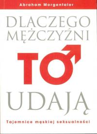 Okładka książki Dlaczego mężczyźni to udają