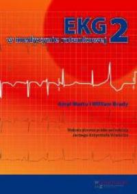 Ekg w medycynie ratunkowej 2. Autor: Mattu Amal, Brady William. ZdrowePodejscie.pl Okładka książki Ekg w medycynie ratunkowej 2