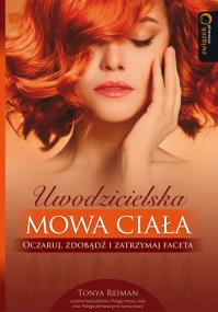 Uwodzicielska mowa ciała. Autor: Tonya Reiman. ZdrowePodejscie.pl Okładka książki Uwodzicielska mowa ciała
