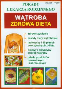 Wątroba Zdrowa dieta Porady lekarza rodzinnego. Autor: Opracowanie zbiorowe. ZdrowePodejscie.pl Okładka książki Wątroba Zdrowa dieta Porady lekarza rodzinnego