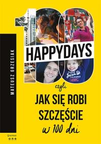 Okładka książki 100 happydays czyli jak się robi szczęście w 100 dni