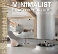Essential Tips Minimalist Ideas for your Home. Autor: Opracowanie zbiorowe. ZdrowePodejscie.pl Okładka książki Essential Tips Minimalist Ideas for your Home