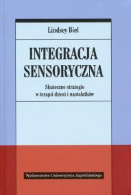 Integracja sensoryczna. Autor: Lindsey Biel. ZdrowePodejscie.pl Okładka książki Integracja sensoryczna