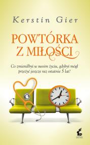 Powtórka z miłości. Autor: Gier Kerstin. ZdrowePodejscie.pl Okładka książki Powtórka z miłości