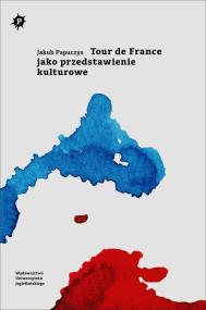 Okładka książki Tour de France jako przedstawienie kulturowe