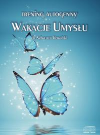 Trening autogenny. Wakacje Umysłu - Audiobook. Autor: dr Sylwester Kowalski. ZdrowePodejscie.pl Okładka książki Trening autogenny. Wakacje Umysłu - Audiobook