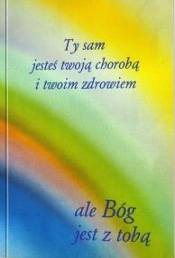 Okładka książki Ty sam jesteś twoją chorobą i twoim zdrowiem