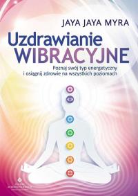 Okładka książki Uzdrawianie wibracyjne