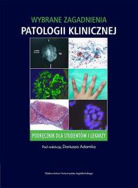 Wybrane zagadnienia patologii klinicznej. Autor: red. Dariusz Adamek. ZdrowePodejscie.pl Okładka książki Wybrane zagadnienia patologii klinicznej