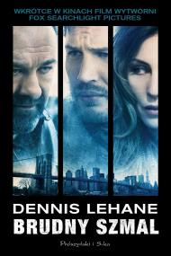 Brudny szmal. Autor: Lehane Dennis. ZdrowePodejscie.pl Okładka książki Brudny szmal