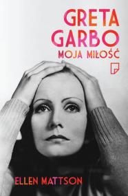 Okładka książki Greta Garbo. Moja miłość