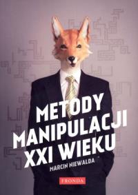 Okładka książki Metody manipulacji XXI w.