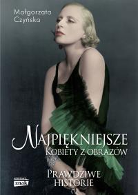 Najpiękniejsze. Kobiety z obrazów. Autor: Czyńska Małgorzata. ZdrowePodejscie.pl Okładka książki Najpiękniejsze. Kobiety z obrazów