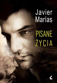 Pisane życia. Autor: Marias Javier. ZdrowePodejscie.pl Okładka książki Pisane życia
