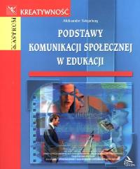 Okładka książki Podstawy komunikacji społecznej w edukacji