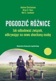 Pogodzić różnice. Autor: Andrew Christensen, Neil S. Jacobson, Brian D. Do. ZdrowePodejscie.pl Okładka książki Pogodzić różnice