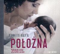 Położna 3550 cudów narodzin - Audiobook. Autor: Kalyta Jeannette. ZdrowePodejscie.pl Okładka książki Położna 3550 cudów narodzin - Audiobook