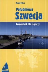 Południowa Szwecja. Przewodnik dla żeglarzy. Autor: Marcin Palacz. ZdrowePodejscie.pl Okładka książki Południowa Szwecja. Przewodnik dla żeglarzy