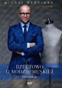 Rzeczowo o modzie męskiej. Poradnik Mr. Vintage. Autor: Kędziora Michał. ZdrowePodejscie.pl Okładka książki Rzeczowo o modzie męskiej. Poradnik Mr. Vintage