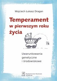 Temperament w pierwszym roku życia. Autor: Dragan Łukasz Wojciech. ZdrowePodejscie.pl Okładka książki Temperament w pierwszym roku życia