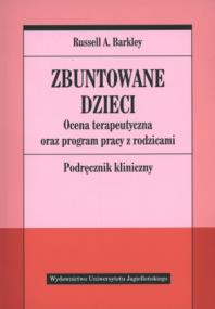 Okładka książki Zbuntowane dzieci. Ocena terapeutyczna oraz...